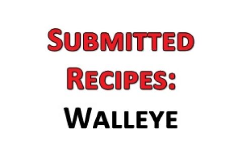 News & Tips: Submitted Recipes: Walleye