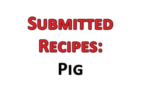 News & Tips: Submitted Recipes: Pig