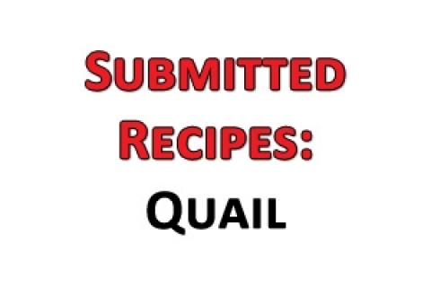 News & Tips: Submitted Recipes: Quail