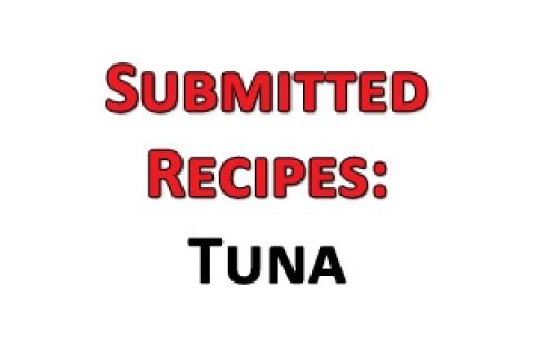 News & Tips: Submited Recipes: Tuna