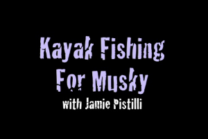 1Source Video: How to Catch Muskie from a Kayak