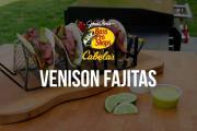 Vension Fajitas