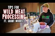 Tips for Wild Game Processing with Grant Woods